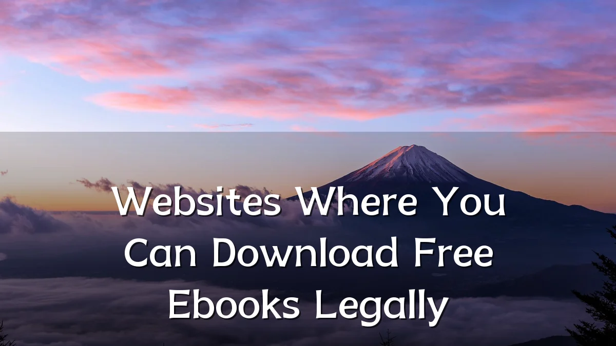 Websites Where You Can Download Free Ebooks Legally