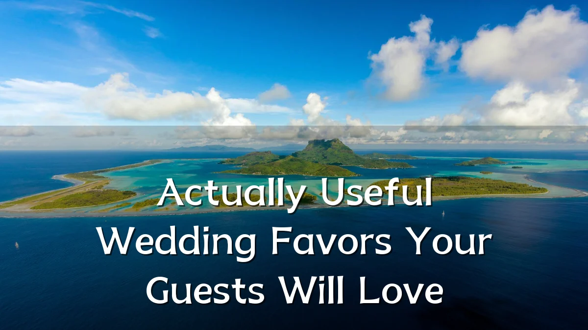 Actually Useful Wedding Favors Your Guests Will Love
