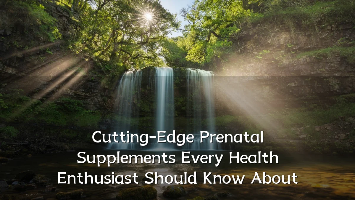 Cutting-Edge Prenatal Supplements Every Health Enthusiast Should Know About
