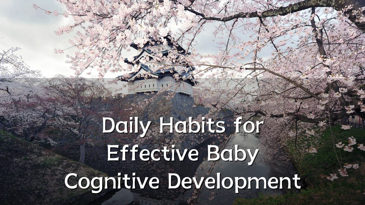 Daily Habits for Effective Baby Cognitive Development