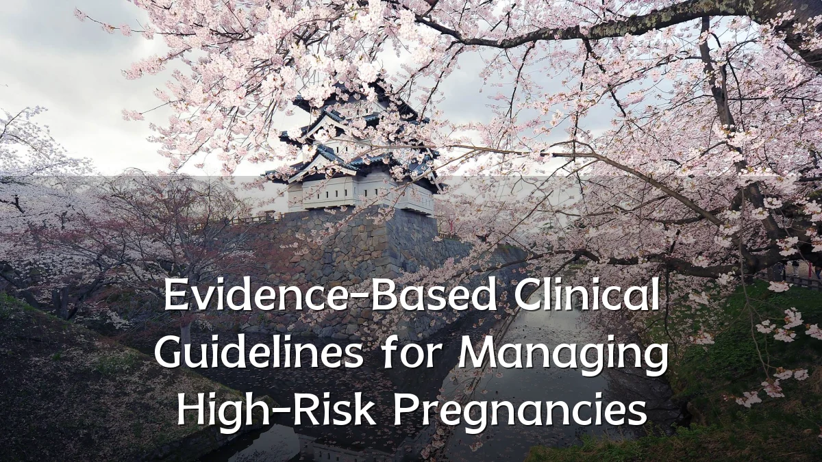 Evidence-Based Clinical Guidelines for Managing High-Risk Pregnancies