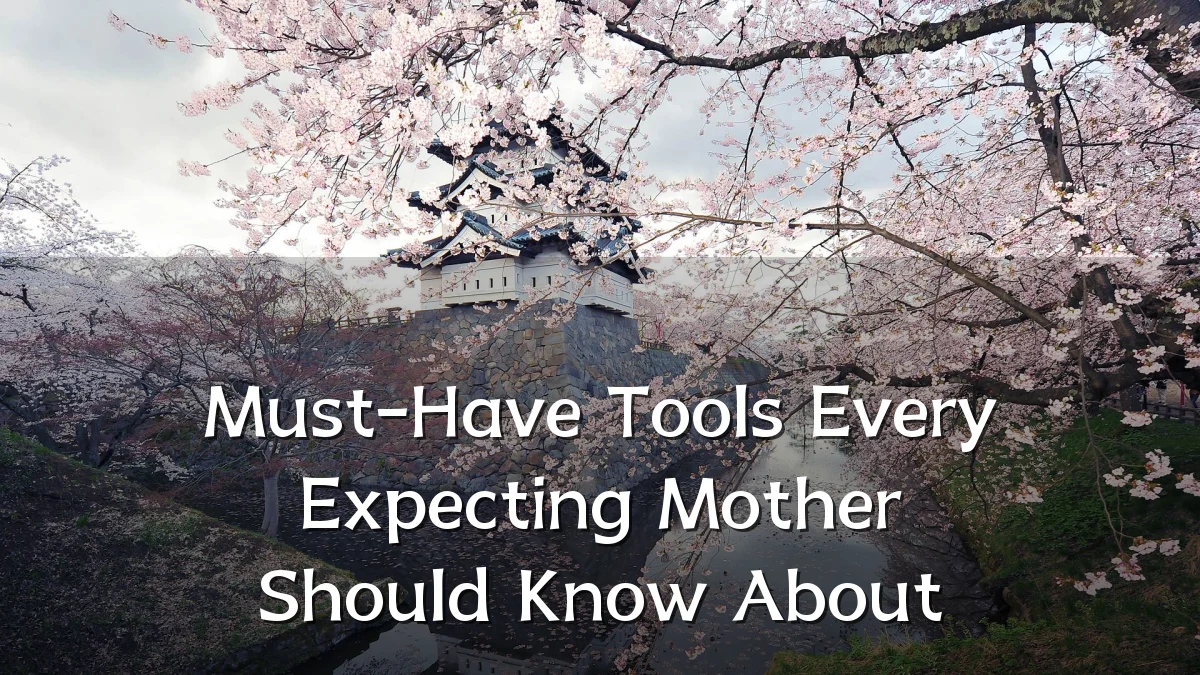 Must-Have Tools Every Expecting Mother Should Know About