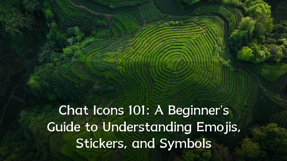 Chat Icons 101: A Beginner's Guide to Understanding Emojis, Stickers, and Symbols