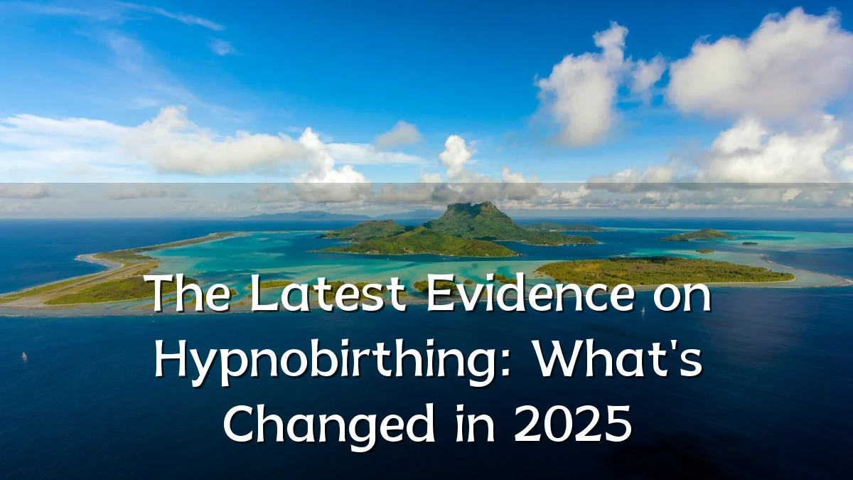 The Latest Evidence on Hypnobirthing: What's Changed in 2025